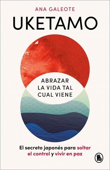 UKETAMO.ABRAZAR LA VIDA TAL CUAL VIENE | 9788402431486 | GALEOTE FRONTELO, ANA | Llibreria Geli - Llibreria Online de Girona - Comprar llibres en català i castellà