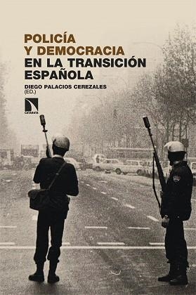 POLICÍA Y DEMOCRACIA EN LA TRANSICIÓN ESPAÑOLA | 9788410676688 | PALACIOS CEREZALES, DIEGO | Libreria Geli - Librería Online de Girona - Comprar libros en catalán y castellano
