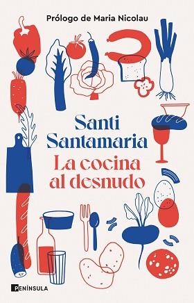LA COCINA AL DESNUDO | 9788411001663 | SANTAMARIA, SANTI | Llibreria Geli - Llibreria Online de Girona - Comprar llibres en català i castellà