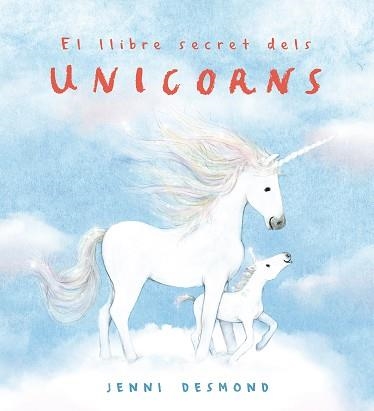 EL LLIBRE SECRET DELS UNICORNS | 9791388132544 | DESMOND, JENNI | Llibreria Geli - Llibreria Online de Girona - Comprar llibres en català i castellà