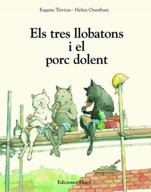 ELS TRES LLOBATONS I EL PORC DOLENT | 9791399181937 | TRIVIZAS, EUGENE | Llibreria Geli - Llibreria Online de Girona - Comprar llibres en català i castellà