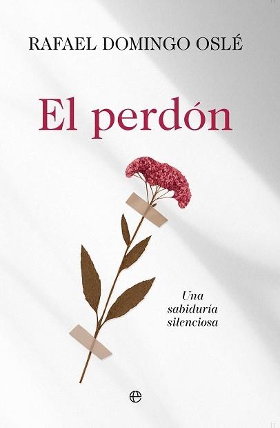 EL PERDÓN.UNA SABIDURÍA SILENCIOSA | 9788410943896 | DOMINGO OSLÉ, RAFAEL | Llibreria Geli - Llibreria Online de Girona - Comprar llibres en català i castellà