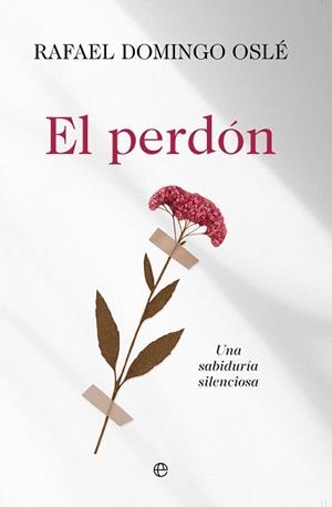 EL PERDÓN.UNA SABIDURÍA SILENCIOSA | 9788410943896 | DOMINGO OSLÉ, RAFAEL | Llibreria Geli - Llibreria Online de Girona - Comprar llibres en català i castellà