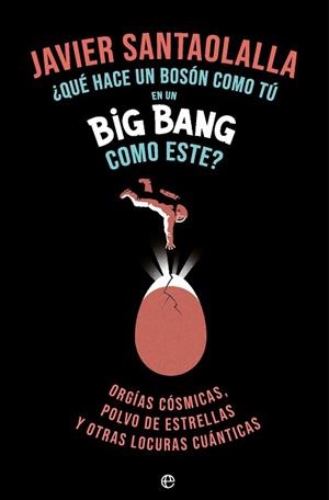 QUE HACE UN BOSSON COMO TU EN UN BIG BANG COMO ESTE(RETAPADO) | 9788410943933 | SANTAOLALLA CAMINO, JAVIER | Llibreria Geli - Llibreria Online de Girona - Comprar llibres en català i castellà