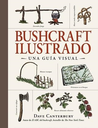 BUSHCRAFT ILUSTRADO | 9788408326670 | CANTERBURY, DAVE | Llibreria Geli - Llibreria Online de Girona - Comprar llibres en català i castellà