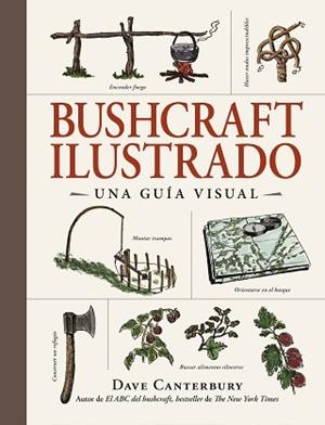 BUSHCRAFT ILUSTRADO | 9788408326670 | CANTERBURY, DAVE | Llibreria Geli - Llibreria Online de Girona - Comprar llibres en català i castellà