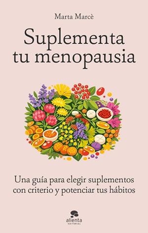 SUPLEMENTA TU MENOPAUSIA | 9788413445601 | MARCÈ, MARTA | Libreria Geli - Librería Online de Girona - Comprar libros en catalán y castellano