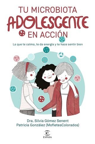 TU MICROBIOTA ADOLESCENTE EN ACCIÓN | 9788467083576 | DRA. SILVIA GÓMEZ SENENT/PATRICIA GONZÁLEZ (MOFLETESCOLORADOS) | Llibreria Geli - Llibreria Online de Girona - Comprar llibres en català i castellà