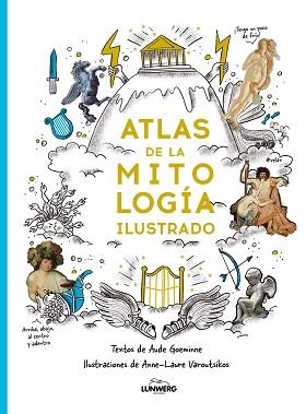 ATLAS DE LA MITOLOGÍA ILUSTRADO | 9791388220104 | GOEMINNE, AUDE/VAROUTSIKOS, ANNE-LAURE | Llibreria Geli - Llibreria Online de Girona - Comprar llibres en català i castellà