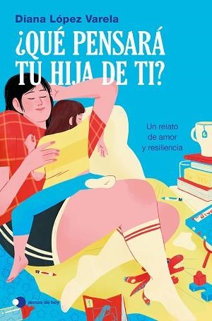 QUÉ PENSARÁ TU HIJA DE TI? | 9791388279300 | LÓPEZ VARELA, DIANA | Llibreria Geli - Llibreria Online de Girona - Comprar llibres en català i castellà