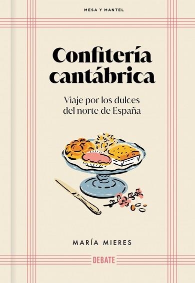CONFITERÍA CANTÁBRICA (MESA Y MANTEL) | 9791388092039 | MIERES, MARÍA | Llibreria Geli - Llibreria Online de Girona - Comprar llibres en català i castellà