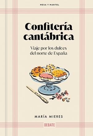 CONFITERÍA CANTÁBRICA (MESA Y MANTEL) | 9791388092039 | MIERES, MARÍA | Llibreria Geli - Llibreria Online de Girona - Comprar llibres en català i castellà