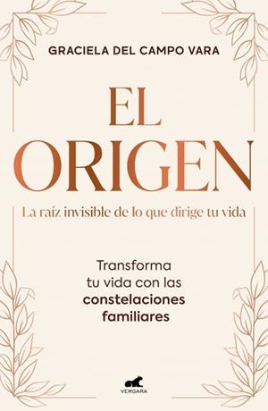 EL ORIGEN.LA RAÍZ INVISIBLE DE LO QUE DIRIGE TU VIDA | 9791388038372 | DEL CAMPO VARA, GRACIELA | Llibreria Geli - Llibreria Online de Girona - Comprar llibres en català i castellà