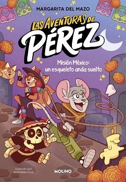 LAS AVENTURAS DE PÉREZ-2.MISIÓN MÉXICO: UN ESQUELETO ANDA SUELTO | 9788427255869 | DEL MAZO, MARGARITA | Libreria Geli - Librería Online de Girona - Comprar libros en catalán y castellano
