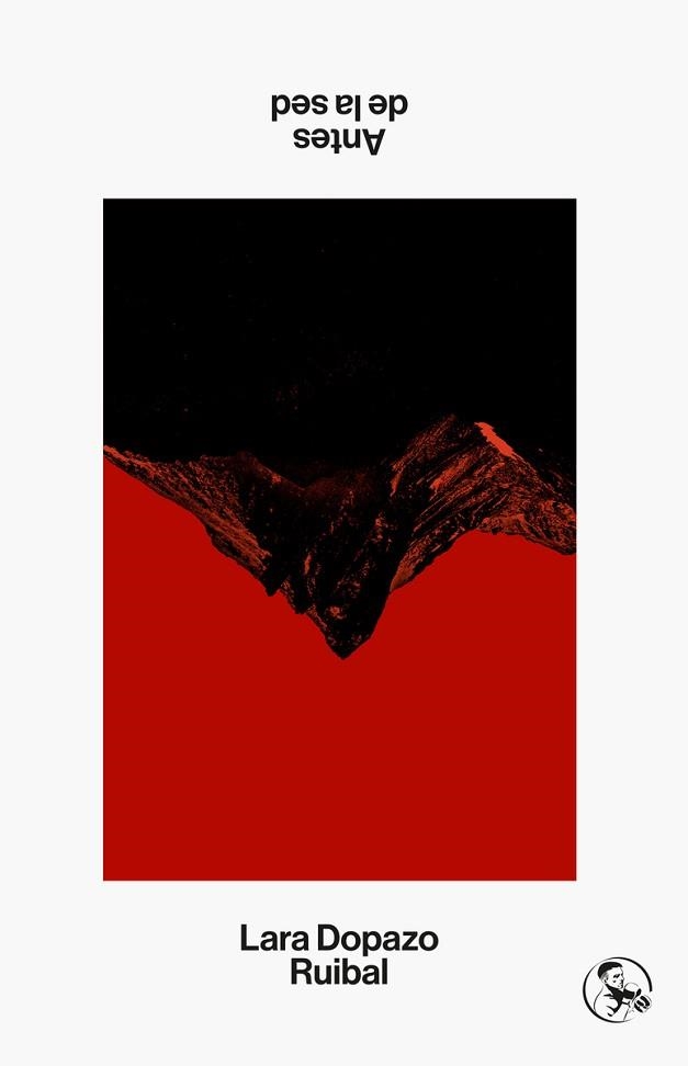 ANTES DE LA SED | 9788418782909 | DOPAZO RUIBAL, LARA | Llibreria Geli - Llibreria Online de Girona - Comprar llibres en català i castellà