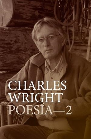 CHARLES WRIGHT POESÍA- 2 | 9791387604448 | WRIGHT, CHARLES | Libreria Geli - Librería Online de Girona - Comprar libros en catalán y castellano