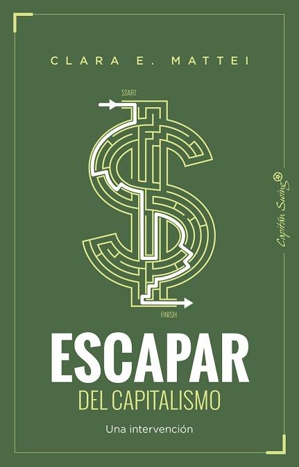 ESCAPAR DEL CAPITALISMO | 9791399229981 | MATTEI, CLARA E. | Llibreria Geli - Llibreria Online de Girona - Comprar llibres en català i castellà