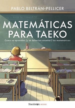MATEMÁTICAS PARA TAEKO | 9788413613550 | BELTRÁN, PABLO | Llibreria Geli - Llibreria Online de Girona - Comprar llibres en català i castellà
