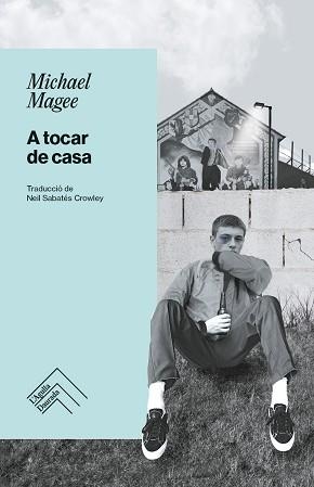 A TOCAR DE CASA | 9788419515346 | MAGEE, MICHAEL | Llibreria Geli - Llibreria Online de Girona - Comprar llibres en català i castellà