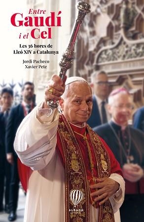 ENTRE GAUDÍ I EL CEL | 9791399250909 | PACHECO, JORDI/PETE, XAVIER | Libreria Geli - Librería Online de Girona - Comprar libros en catalán y castellano