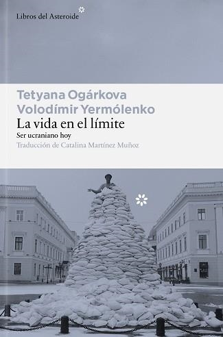 LA VIDA EN EL LÍMITE | 9791388056185 | OGÁRKOVA, TETYANA/YERMÓLENKO, VOLODÍMIR | Llibreria Geli - Llibreria Online de Girona - Comprar llibres en català i castellà