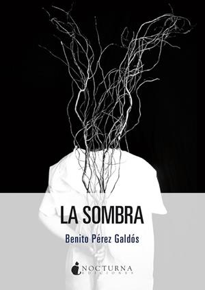 LA SOMBRA | 9791387690618 | PÉREZ GALDÓS, BENITO | Llibreria Geli - Llibreria Online de Girona - Comprar llibres en català i castellà