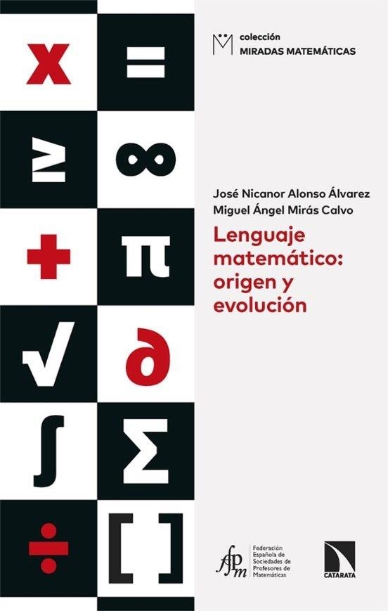 LENGUAJE MATEMÁTICO.ORIGEN Y EVOLUCIÓN | 9788410677104 | ALONSO ÁLVAREZ, JOSÉ NICANOR/MIRÁS CALVO, MIGUEL ÁNGEL | Libreria Geli - Librería Online de Girona - Comprar libros en catalán y castellano