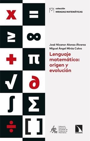 LENGUAJE MATEMÁTICO.ORIGEN Y EVOLUCIÓN | 9788410677104 | ALONSO ÁLVAREZ, JOSÉ NICANOR/MIRÁS CALVO, MIGUEL ÁNGEL | Libreria Geli - Librería Online de Girona - Comprar libros en catalán y castellano