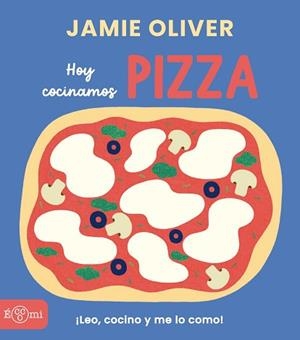 PIZZA.¡LEO, COCINO Y ME LO COMO! | 9791388217005 | OLIVER, JAMIE | Libreria Geli - Librería Online de Girona - Comprar libros en catalán y castellano