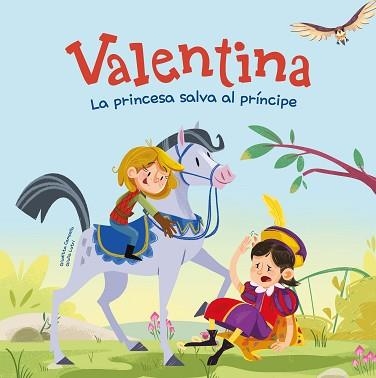 VALENTINA.LA PRINCESA SALVA AL PRÍNCIPE | 9788413617749 | CAMPELLO, GIUDITTA | Libreria Geli - Librería Online de Girona - Comprar libros en catalán y castellano