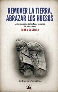 REMOVER LA TIERRA, ABRAZAR LOS HUESOS | 9788412979442 | CASTILLO, GORKA | Libreria Geli - Librería Online de Girona - Comprar libros en catalán y castellano