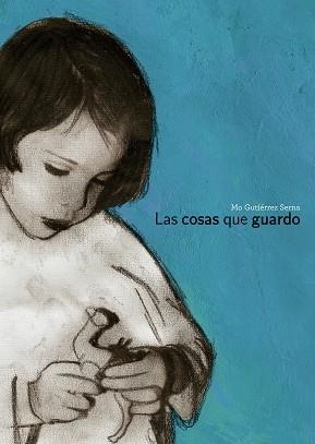 LAS COSAS QUE GUARDO | 9791388132827 | GUTIÉRREZ SERNA, MO | Llibreria Geli - Llibreria Online de Girona - Comprar llibres en català i castellà