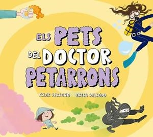 ELS PETS DEL DOCTOR PETARRONS | 9791388132698 | SERRANO, PILAR | Llibreria Geli - Llibreria Online de Girona - Comprar llibres en català i castellà