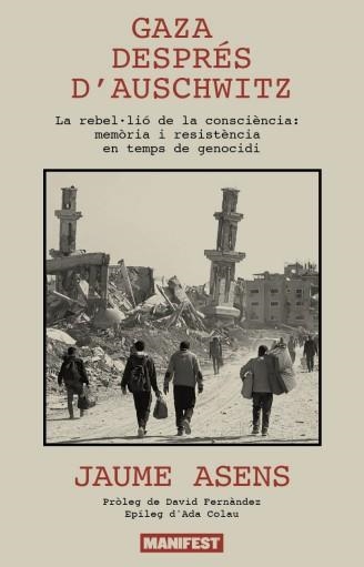 GAZA DESPRÉS D'AUSCHWITZ | 9791388442070 | ASENS, JAUME | Llibreria Geli - Llibreria Online de Girona - Comprar llibres en català i castellà