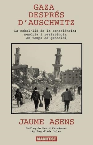 GAZA DESPRÉS D'AUSCHWITZ | 9791388442070 | ASENS, JAUME | Llibreria Geli - Llibreria Online de Girona - Comprar llibres en català i castellà