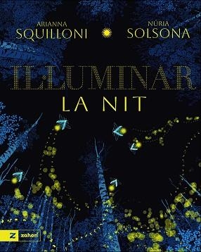 IL·LUMINAR LA NIT | 9791388269172 | SQUILLONI, ARIANNA/SOLSONA, NURIA | Llibreria Geli - Llibreria Online de Girona - Comprar llibres en català i castellà