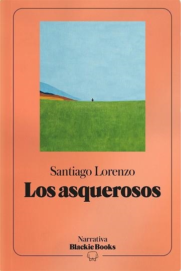 LOS ASQUEROSOS (COLECCIÓN NARRATIVA BLACKIE BOOKS) | 9791388154744 | LORENZO, SANTIAGO | Libreria Geli - Librería Online de Girona - Comprar libros en catalán y castellano