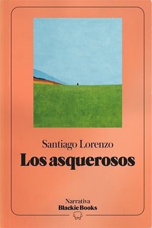 LOS ASQUEROSOS (COLECCIÓN NARRATIVA BLACKIE BOOKS) | 9791388154744 | LORENZO, SANTIAGO | Libreria Geli - Librería Online de Girona - Comprar libros en catalán y castellano