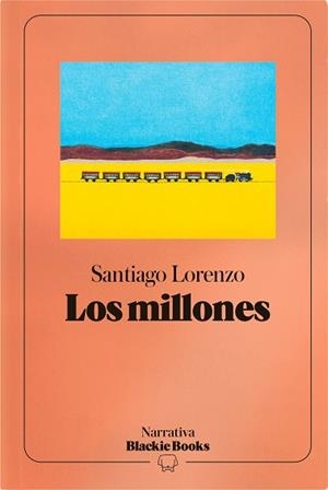 LOS MILLONES (COLECCIÓN NARRATIVA BLACKIE BOOKS) | 9791388154966 | LORENZO, SANTIAGO | Libreria Geli - Librería Online de Girona - Comprar libros en catalán y castellano