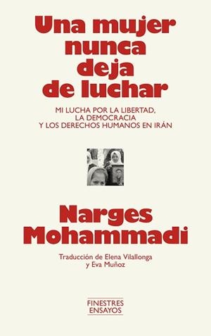 UNA MUJER NUNCA DEJA DE LUCHAR | 9791388442001 | MOHAMMADI, NARGES | Llibreria Geli - Llibreria Online de Girona - Comprar llibres en català i castellà