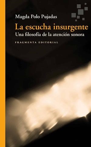 LA ESCUCHA INSURGENTE | 9791387548285 | POLO PUJADAS, MAGDA | Llibreria Geli - Llibreria Online de Girona - Comprar llibres en català i castellà
