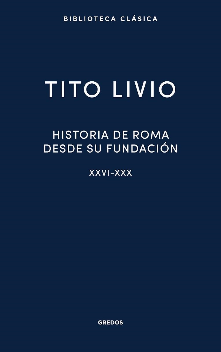 HISTORIA DE ROMA DESDE SU FUNDACIÓN XXVI-XXX | 9791387896324 | LIVIO, TITO | Llibreria Geli - Llibreria Online de Girona - Comprar llibres en català i castellà