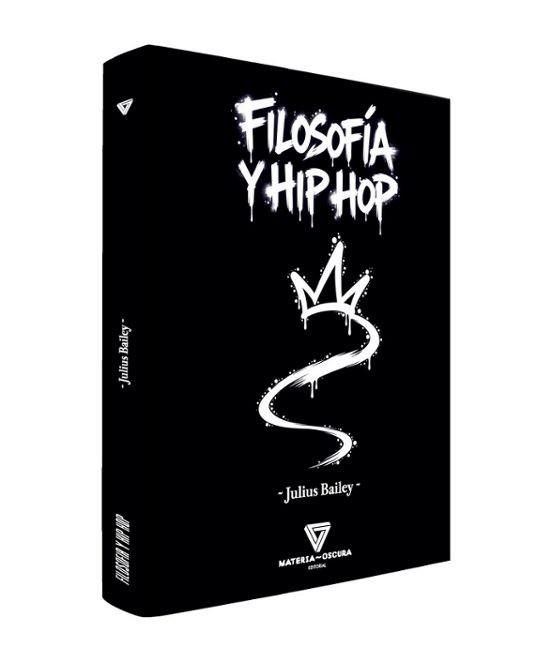 FILOSOFIA Y HIP HOP | 9791399171327 | BAILEY, JULIUS | Llibreria Geli - Llibreria Online de Girona - Comprar llibres en català i castellà