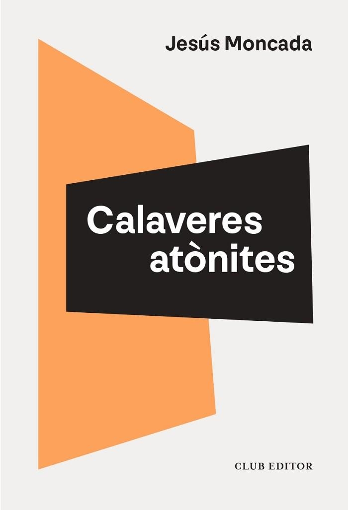 CALAVERES ATÒNITES | 9788473295208 | MONCADA, JESÚS | Llibreria Geli - Llibreria Online de Girona - Comprar llibres en català i castellà