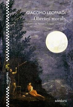 OBRETES MORALS | 9788419908452 | LEOPARDI, GIACOMO | Llibreria Geli - Llibreria Online de Girona - Comprar llibres en català i castellà