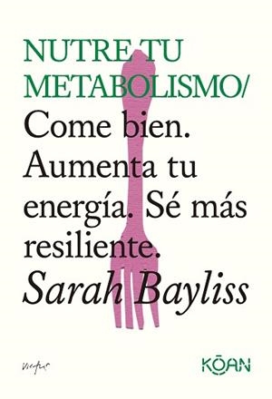 NUTRE TU METABOLISMO | 9788410358508 | BAYLISS, SARAH | Libreria Geli - Librería Online de Girona - Comprar libros en catalán y castellano