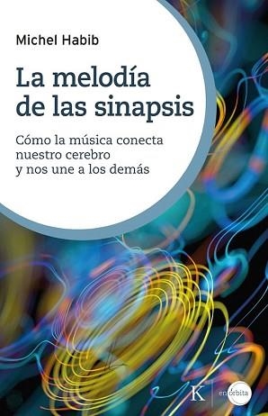 LA MELODÍA DE LAS SINAPSIS | 9788411214810 | HABIB, MICHEL | Llibreria Geli - Llibreria Online de Girona - Comprar llibres en català i castellà