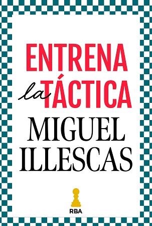 ENTRENA LA TÁCTICA | 9788411326421 | ILLESCAS CÓRDOBA, MIGUEL | Llibreria Geli - Llibreria Online de Girona - Comprar llibres en català i castellà