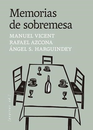 MEMORIAS DE SOBREMESA | 9788410476653 | VICENT, MANUEL/S. HARGUINDEY, ÁNGEL/AZCONA, RAFAEL | Libreria Geli - Librería Online de Girona - Comprar libros en catalán y castellano