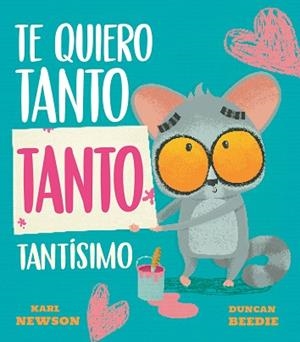 TE QUIERO TANTO TANTO TANTÍSIMO | 9791387948207 | NEWSON, KARL | Llibreria Geli - Llibreria Online de Girona - Comprar llibres en català i castellà
